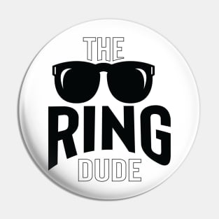 The Ring Dude Pin