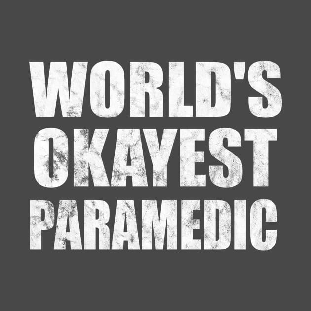 World's Okayest Paramedic by doctor ax