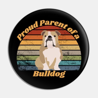 Proud Parent of a Bulldog Pin