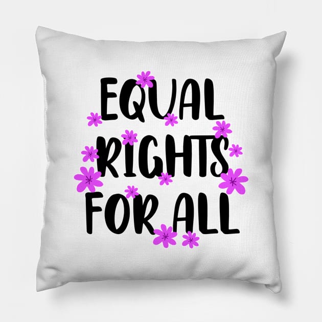 Love, truth, equality, change, justice, beauty freedom now. We all bleed red. Smash the patriarchy. Race, gender, lgbt. One race human. End racism. Pink flowers Pillow by BlaiseDesign