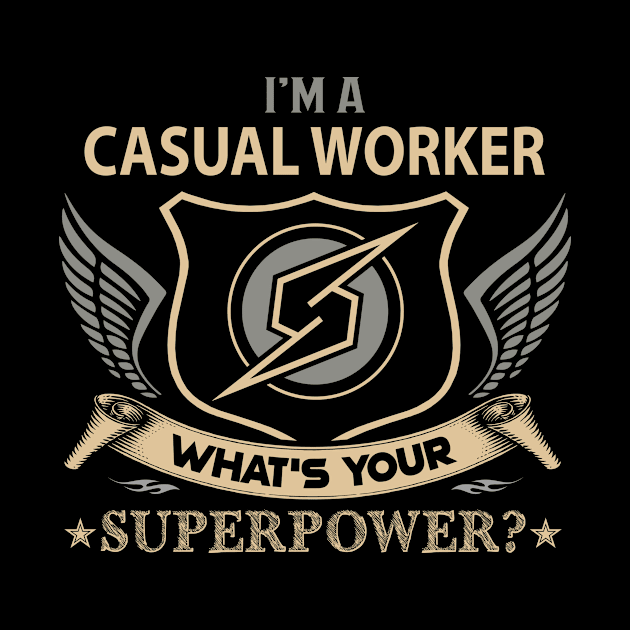 Casual Worker T Shirt - Superpower Gift Item Tee by Cosimiaart