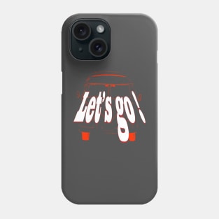 Let’s go Phone Case