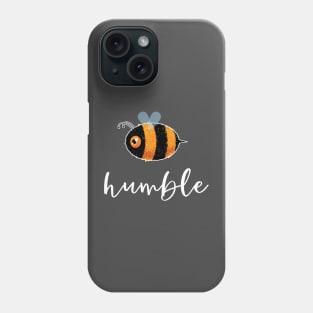 Be (Bee) Humble Cute Funny Gift Women Men Kids Boys Girls Phone Case