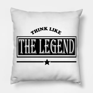 Think like Legend Pillow