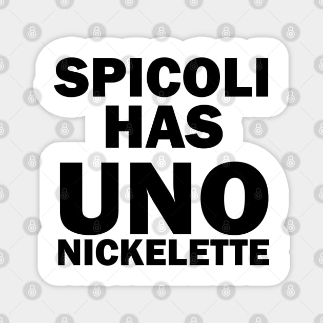 Fast Times - Spicoli Uno Nickelette - FGTH Style Magnet by RetroZest