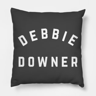 Debbie Downer Pillow