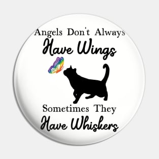 Angel's Don't Always... Pin