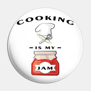 Cooking Is My Jam Pin