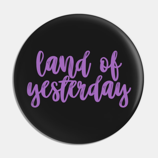 Land of Yesterday Pin by sagesharp