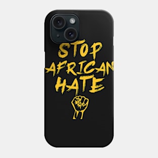 Stop African hate African American Phone Case