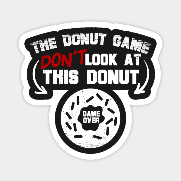 The Donut Game Don't Look At This Donut Magnet by thingsandthings