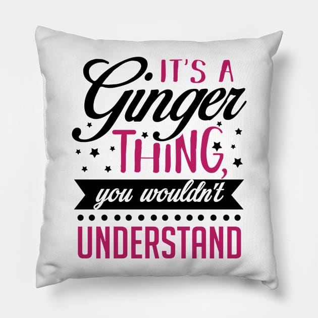 It's a Ginger Thing Pillow by KsuAnn