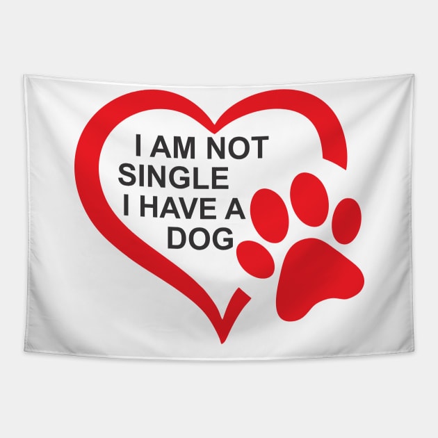 dog lovers i am not single i have a dog funny Tapestry by Vortex.Merch