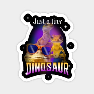 Just a tiny dinosaur Magnet