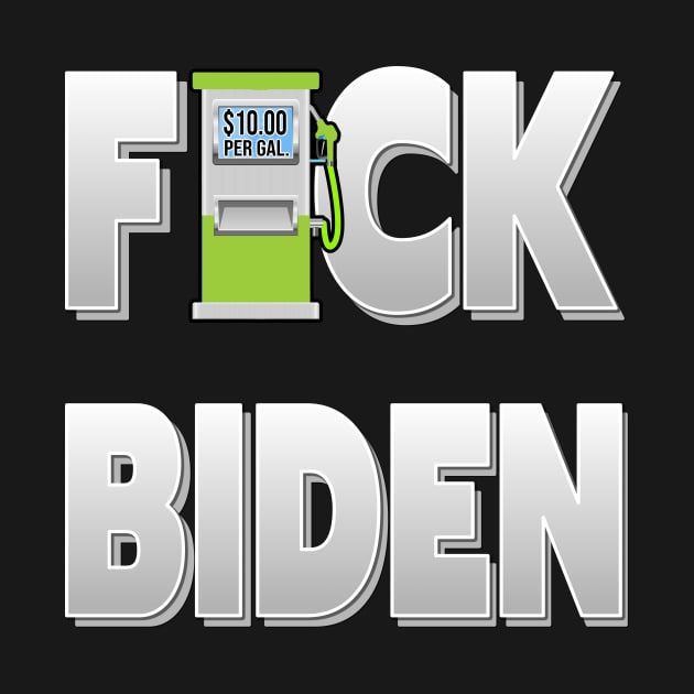 F BIDEN GAS PUMP DESIGN ONLY BIDEN CAN FIX THE GAS PRICES NOT PUTIN - STOP PASSING THE BUCK by KathyNoNoise