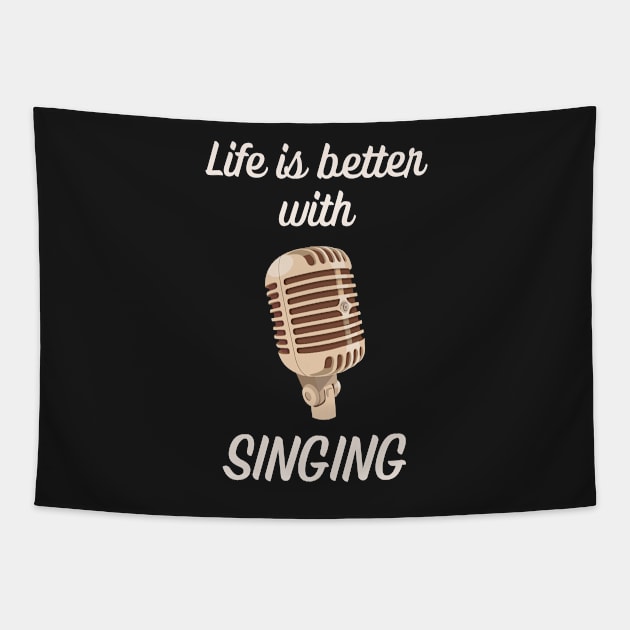 Life is better with singing Tapestry by AllPrintsAndArt