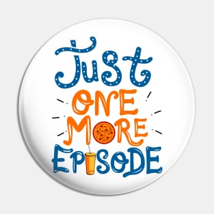 Just One More Episode. TV nerd gift. Pin