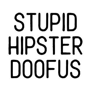 Seinfeld - Stupid Hipster Doofus T-Shirt