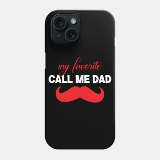 my favorite people call me dad Phone Case