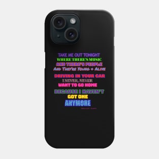 TAKE ME OUT TONIGHT Phone Case