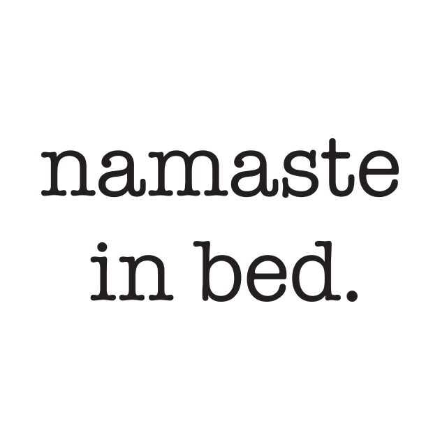 Namaste in bed - black type by VonBraun