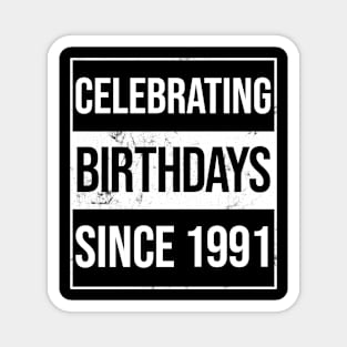 Celebrating Birthdays Since 1991 Magnet