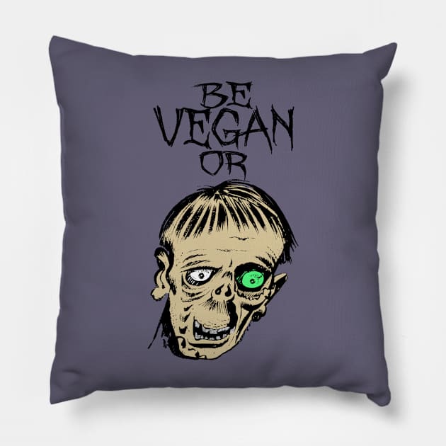 be vegan or ... Pillow by lil dragon