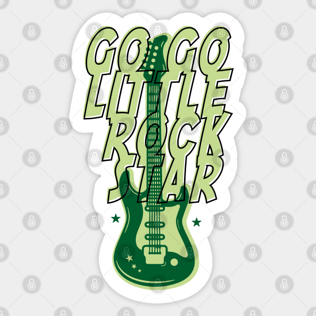 Go Little Rock Star - Rockstar - Sticker