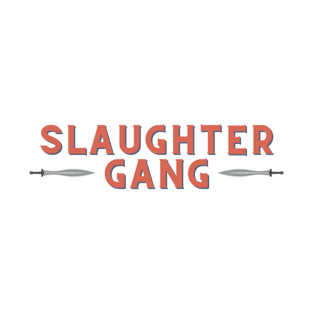 Slaughter Gang Design by S0CalStudios