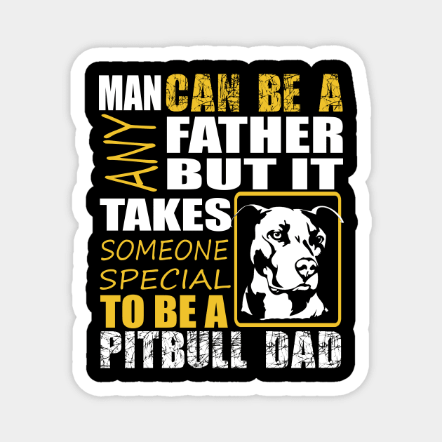 Awesome Pitbull Dad Magnet by Gift Of Life