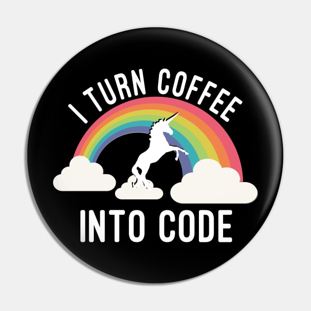 I Turn Coffee Into Code Pin by Flippin' Sweet Gear