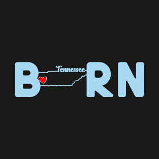 Tennessee Born with State Outline of Tennessee in the word Born T-Shirt