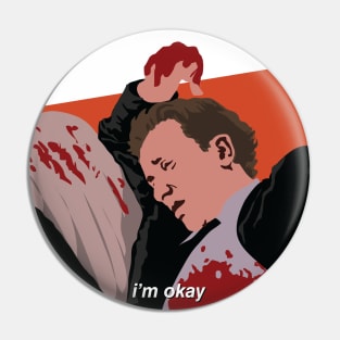 i'm okay - Mr. Orange / Reservoir Dogs Pin