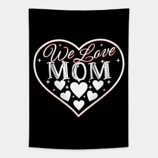 We love Mom Tapestry