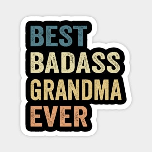 Grandma Best Badass Grandma Ever. Gift Magnet