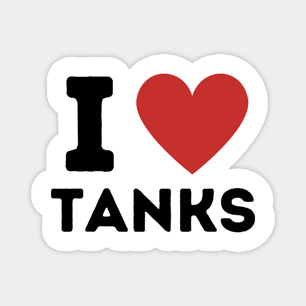 I Love Tanks Simple Heart Design Magnet by Word Minimalism