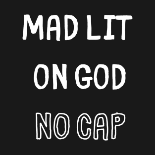 Mad Lit on God No Cap T-Shirt