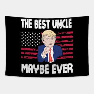 The Best Uncle Maybe Ever Donald Trump Said Vintage Retro Happy Father Day 4th July American US Flag Tapestry