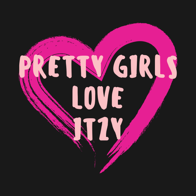 Pretty Girls Love ITZY by wennstore