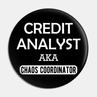 Credit Analyst aka chaos coordinator Pin