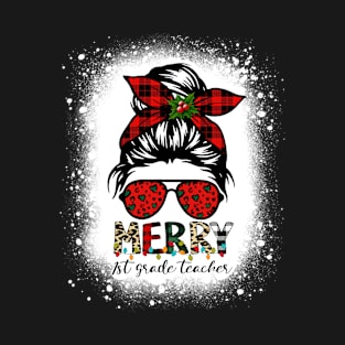 Merry 1st Grade Teacher Messy Bun Merry Christmas Bleached T-Shirt