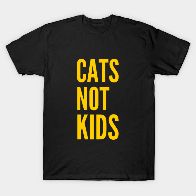 Discover Cats Not Kids - Cat - T-Shirt