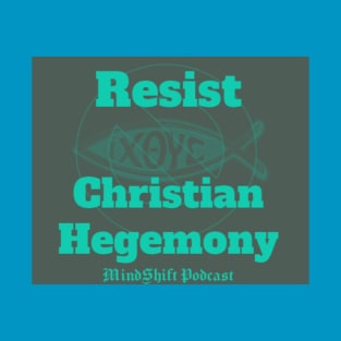 Resist Christian Hegemony T-Shirt