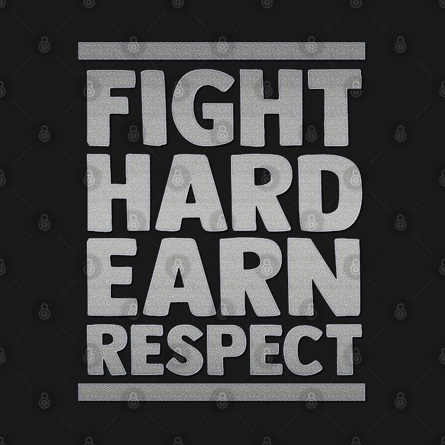 Fight Hard Earn Respect Motivational Inspirational Quotes Sayings Life Lessons by familycuteycom