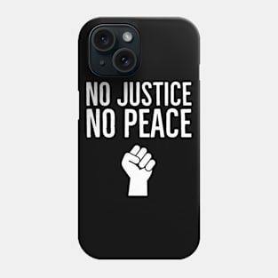 No Justice No Peace, Black Lives Matter, Protest, Fist Phone Case