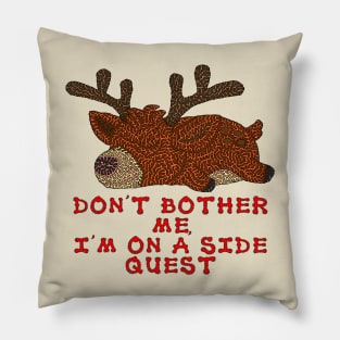 Don't bother me, I'm on a side quest Pillow