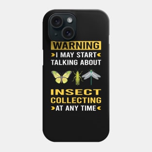 Warning Insect Collecting Collector Collect Insects Bug Bugs Entomology Entomologist Phone Case