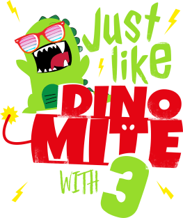 Just like Dino Mite with 3 I Birthday Boys Girls gift Magnet