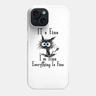 Funny Black Cat It's Fine I'm Fine Everything Is Fine Phone Case