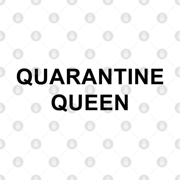 Quarantine Queen by pizzamydarling